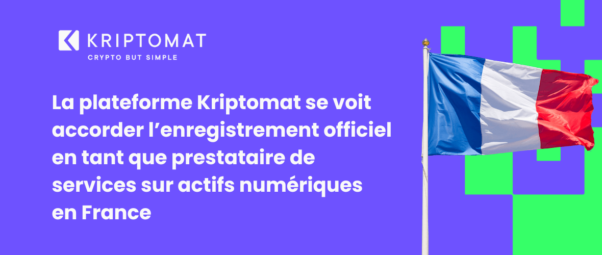 la plateforme kriptomat se voit accorder l’enregistrement officiel en tant que prestataire de services sur actifs numériques en france