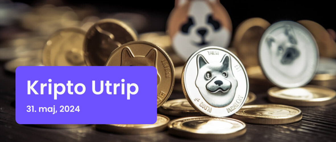 kripto utrip - 31. maj, 2024